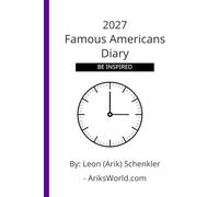 2027 Famous Americans Diary: Be Inspired by 2 Famous Americans Born on Each Day