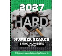 2027 Hard Number Search: 5,500 Multi-Digit Clues To Find / Large Print Puzzle Lover Gift For Adults (Dated Hard Number Searches)