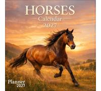 2027 horses Planner: Calendar A Year of Strength, Freedom, and Grace