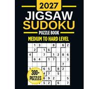 2027 Jigsaw Sudoku Puzzle Book for Adults: Unique Medium to Hard Puzzles with Solutions