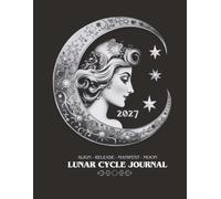 2027 Lunar Cycle Journal: Moon Phases, Rituals & Self-Care Planner | Manifestation, Intention Setting, Personal Growth & Reflection | New Moon & Full Moon Activities, Sleep & Period Tracking