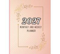 2027 Monthly & Weekly Planner: Calendar, New Year Vision Planner, Year at a Glance, Goals, Important Dates, Notes & End-of-Year Reflection | 8.5" x ... Floral Line Art Alternative subtitle options: