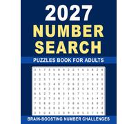 2027 Number Search Puzzles Book For Adults: 100 Fun and Engaging Hidden-Number Challenges for Hours of Brain-Boosting Entertainment
