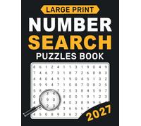 2027 Number Search Puzzles Book Large Print: 100 Hidden-Number Challenges with Easy-to-Read Print for Everyday Enjoyment