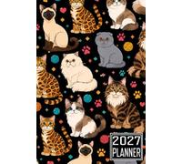 2027 Planner: Cat Breeds Persian, Maine Coon, Siamese, Ragdoll, Bengal, British Shorthair, Scottish Fold themed Cover Daily Weekly Dairy Vision Board ... Password Log Planning Pages Note To Do