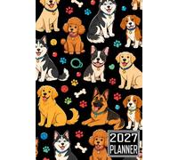 2027 Planner: Dog Breeds Golden Retriever, Labrador Retriever, German Shepherd, Beagle, Poodle, French Bulldog, Siberian Husky themed Cover Daily ... Password Log Planning Pages Note To Do