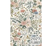 2027 Planner: Floral Design themed Flower Cover Daily Weekly Dairy Vision Board & Mission Pages Contacts Password Log Planning Pages Note To Do