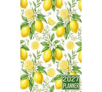 2027 Planner: Lemon Fruit themed Cover Daily Weekly Dairy Vision Board & Mission Pages Contacts Password Log Planning Pages Note To Do