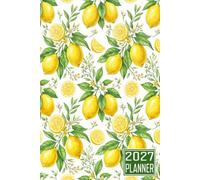 2027 Planner: Lemon Fruit themed Cover Daily Weekly Dairy Vision Board & Mission Pages Contacts Password Log Planning Pages Note To Do