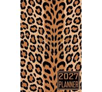 2027 Planner: Leopard Print Animal themed Cover Daily Weekly Dairy Vision Board & Mission Pages Contacts Password Log Planning Pages Note To Do