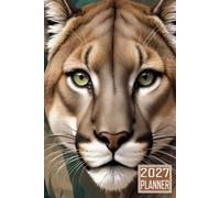 2027 Planner: Mountain Lion Cougar Animal themed Cover Daily Weekly Dairy Vision Board & Mission Pages Contacts Password Log Planning Pages Note To Do