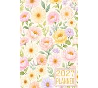 2027 Planner: Peony Phlox Daisy Floral Design themed Cover Daily Weekly Dairy Vision Board & Mission Pages Contacts Password Log Planning Pages Note To Do