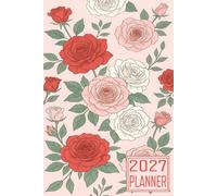 2027 Planner: Rose Flower themed Cover Daily Weekly Dairy Vision Board & Mission Pages Contacts Password Log Planning Pages Note To Do