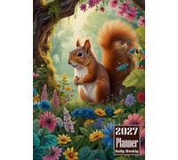 2027 Planner: Squirrel Animal Themed Cover Daily Weekly Diary 12 Month Calendar Vision board Schedule Organizer Goals Dairy Notes
