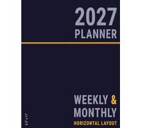 2027 Planner Weekly and Monthly 8.5x11: Horizontal Layout , Dated , 2 Pages per W or Business and Personal Life , Large