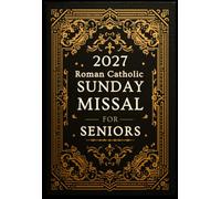 2027 Roman Catholic Sunday Missal for Seniors: Simple Mass Readings, Prayers, and Reflections for Your Daily Walk