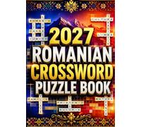 2027 Romanian Crossword Puzzle Book: Large Print Romanian Crossword Puzzles with Fun Vocabulary Challenges for Adults, Seniors, Students, and Language Learners