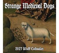2027 Strange Medieval Dogs White Elephant Monthly Wall Calendar - Funny Gag Gift Ugly Dog Art | Funny Medieval Art Gift Calendar 2026-2027