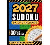 2027 Sudoku Daily Challenge: Enjoy A Full Year Of All Easy - Medium - Hard Puzzles / Extra Large - Jumbo Print / 30 Point Font / 9x9 Grid / With Solutions (2027 Daily Suduko Challenges)