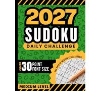2027 Sudoku Daily Challenge: Enjoy A Full Year Of All Medium Puzzles / Extra Large - Jumbo Print / 30 Point Font / One Puzzle A Day / 9x9 Grids / With Solutions