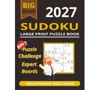 2027 Sudoku Large Print Puzzles, Puzzle Challenge Expert Boards, Solutions Included: Created for Adults, Seniors & Teens, handcrafted puzzles for the ... Large print 8.5x11 Puzzle Masterpiece