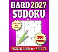 2027 Sudoku Puzzle Book for Adults: 360 Hard 9x9 Puzzles for Adults. All Solutions in Book. Large Print. Vol. 1 (Hard Sudoku Puzzles 2027 - Large Print)