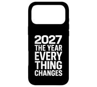 2027 The Year Everything Changes Case for iPhone 17 Pro Max