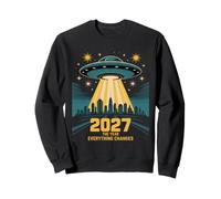 2027 The Year Everything Changes First Contact Alien Sweatshirt
