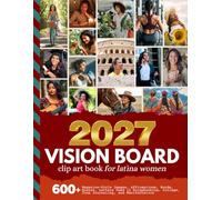 2027 Vision Board Clip Art Book For Latina Women: Aesthetic Image Collection with 600+ Magazine-Style Images, Affirmations, Words, Quotes Designed to ... Manifestation (Women’s Vision Boards)