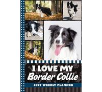 2027 Weekly Planner: 6x9 Dated Diary With To Do List - Habit Tracker - Notes Section / Agenda Gift / Border Collie Dog - Funny Quote Animal Art Cover