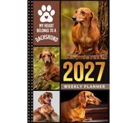 2027 Weekly Planner: 6x9 Dated Diary With To Do List - Habit Tracker - Notes Section / Agenda Gift / Cover Featuring Cute Dachshund Artwork