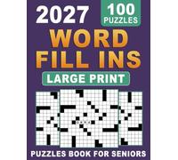 2027 Word Fill ins Puzzles Book For Seniors Large Print: 100 Puzzles with 10,000+ Words to Challenge Your Brain and Relax Your Mind