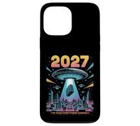 2027 Year Everything Changes First Contact Alien Case for iPhone 13 Pro Max