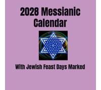 2028 Messianic Calendar: With Jewish Feast Days Marked