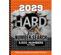 2029 Hard Number Search: 5,500 Multi-Digit Clues To Find / Large Print Puzzle Lover Gift For Adults (Dated Hard Number Searches)