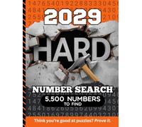 2029 Hard Number Search: 5,500 Multi-Digit Clues To Find / Large Print Puzzle Lover Gift For Adults (Dated Hard Number Searches)