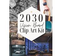 2030 Future Self Vision Board Kit: 800+ Cut-Out Pictures, Quotes & Affirmations for Manifestation, Goal Setting, Future Self Visualization, Dream Life Planning, Wealth, Wellness & Success