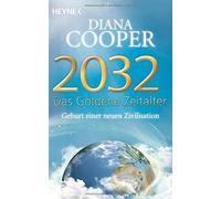Diana Cooper - 2032: The Golden Age - Birth of a New Civilization - Paperback