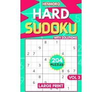 204 Hard Sudoku: Difficult Puzzles to Challenge Yourself, with Large Font Size for Less Strain on the Eyes and Full Solutions Vol. 3 (Assorted Sudoku Puzzle Books)