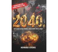 2040: IST DAS DAS ENDE, DAS WIR WOLLEN?