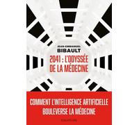 2041, L'odyssée de la médecine: Comment l’intelligence artificielle bouleverse la médecine ?