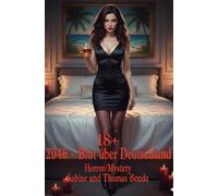 2046 - Blut über Deutschland: Es war einmal … eine nicht normale Familiengeschichte über Sex, Blut, Gewalt, Himmel und Hölle, Tod und Teufel.
