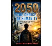 2050 - The Choice of humanity: When AI Meets Humanity