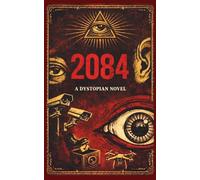 2084: A Dystopian Novel