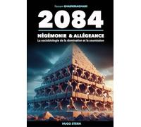 2084 - Hégémonie & allégeance - La sociobiologie de la domination et la soumission