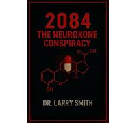 2084 The Neuroxone Conspiracy