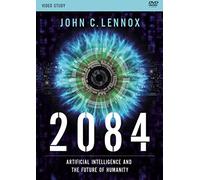 2084 Video Study: Artificial Intelligence and the Future of Humanity