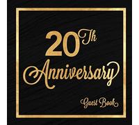 20th Anniversary Guest Book: Twenty Years Celebration Message Log Keepsake Memory Journal For Family Friends To Write In For Comments Advice And Best Wishes