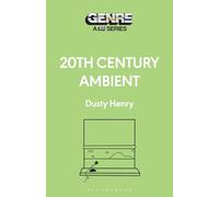 20th Century Ambient (Genre: A 33 1/3 Series)