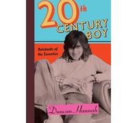 20th Century Boy: Notebooks of the Seventies